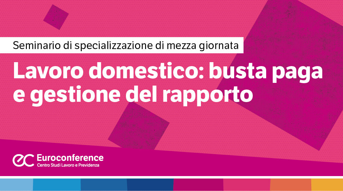 Immagine Lavoro domestico: busta paga e gestione del rapporto | Euroconference